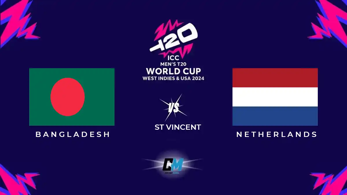 T20 World Cup 2024 Match:27 Bangladesh vs Netherlands Match Preview